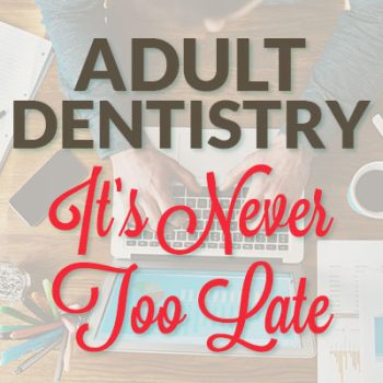 Henderson dentist, Dr. Stephen Hahn at Galleria Family Dental shares all you need to know about adult dentistry and keeping up your oral hygiene along with your busy schedule.